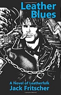 Leather Blues: A Novel of Leatherfolk (Paperback)