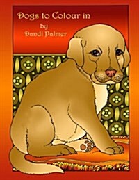 Dogs to Colour in (Paperback)