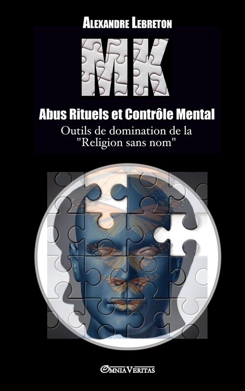MK - Abus Rituels & Contr?e Mental: Outils de domination de la religion sans nom (Hardcover)
