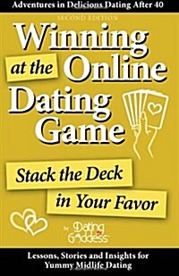 Winning at the Online Dating Game: Stack the Deck in Your Favor (Paperback)