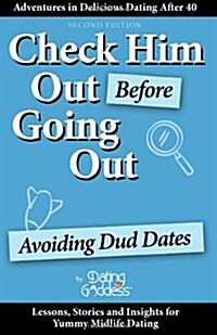 Check Him Out Before Going Out: Avoiding Dud Dates (Paperback)