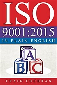 ISO 9001: 2015 in Plain English (Paperback)