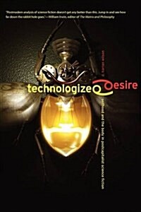 Technologized Desire: Selfhood and the Body in Postcapitalist Science Fiction (Paperback)