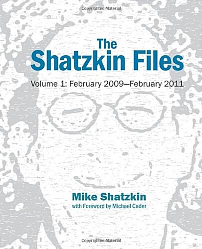 The Shatzkin Files: Volume 1: February 2009 - February 2011 (Paperback)