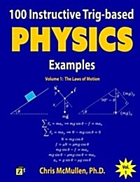 100 Instructive Trig-Based Physics Examples: The Laws of Motion (Paperback)