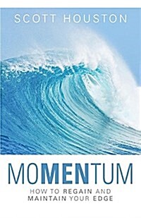 Momentum: How to Regain and Maintain Your Edge (Paperback)