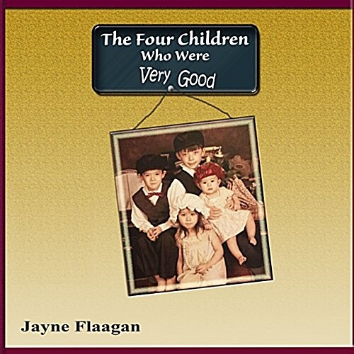 The Four Children Who Were Very Good (Paperback)