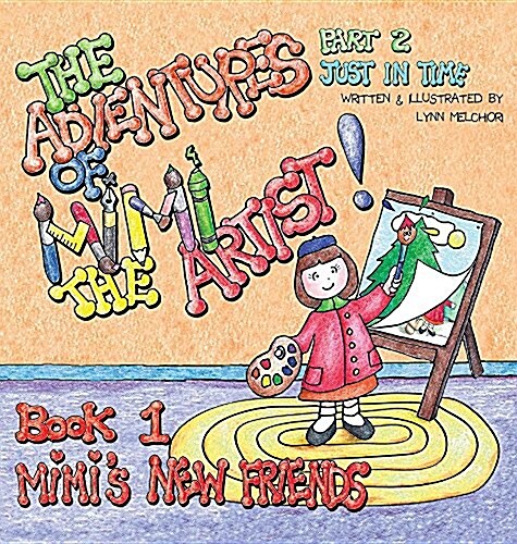 The Adventures of Mimi the Artist: Part 2 - Just in Time (Hardcover)