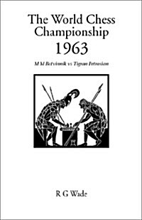 The World Chess Championship 1963 : M.M.Botvinnik v. Tigran Petrosian (Paperback, New ed)
