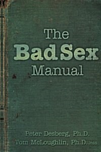 The Bad Sex Manual (Paperback)