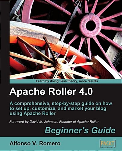 Apache Roller 4.0 - Beginners Guide (Paperback)