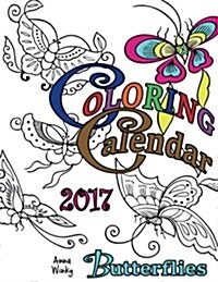 Coloring Calendar 2017 (UK Edition) Butterflies (Paperback)