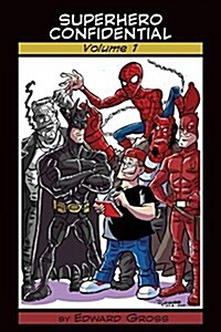 Superhero Confidential - Volume 1 (Paperback)