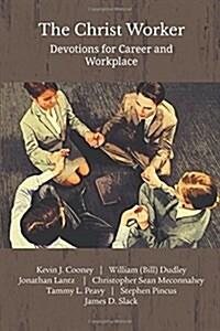 The Christ Worker: Devotions for Career and Workplace (Paperback)