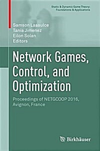 Network Games, Control, and Optimization: Proceedings of Netgcoop 2016, Avignon, France (Hardcover, 2017)