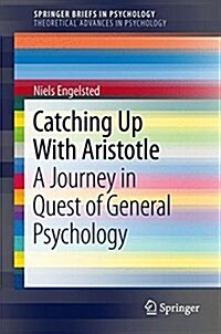 Catching Up with Aristotle: A Journey in Quest of General Psychology (Paperback, 2017)