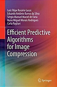 Efficient Predictive Algorithms for Image Compression (Hardcover, 2017)