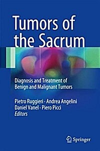 Tumors of the Sacrum: Diagnosis and Treatment of Benign and Malignant Tumors (Hardcover, 2017)