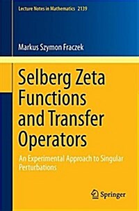 Selberg Zeta Functions and Transfer Operators: An Experimental Approach to Singular Perturbations (Paperback, 2017)