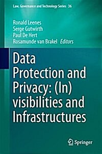 Data Protection and Privacy: (In)Visibilities and Infrastructures (Hardcover, 2017)
