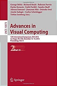 Advances in Visual Computing: 12th International Symposium, Isvc 2016, Las Vegas, NV, USA, December 12-14, 2016, Proceedings, Part II (Paperback, 2016)