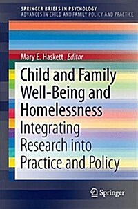 Child and Family Well-Being and Homelessness: Integrating Research Into Practice and Policy (Paperback, 2017)