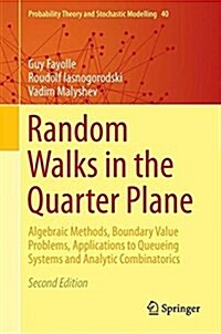 Random Walks in the Quarter Plane: Algebraic Methods, Boundary Value Problems, Applications to Queueing Systems and Analytic Combinatorics (Hardcover, 2, 2017)