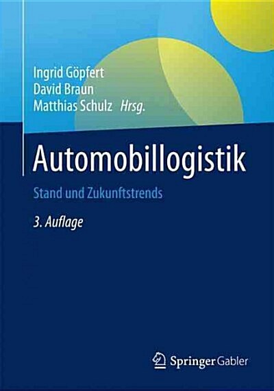 Automobillogistik: Stand Und Zukunftstrends (Paperback, 3, 3., Aktualisier)