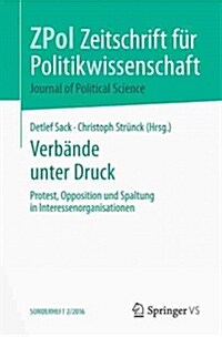 Verb?de Unter Druck: Protest, Opposition Und Spaltung in Interessenorganisationen (Paperback)