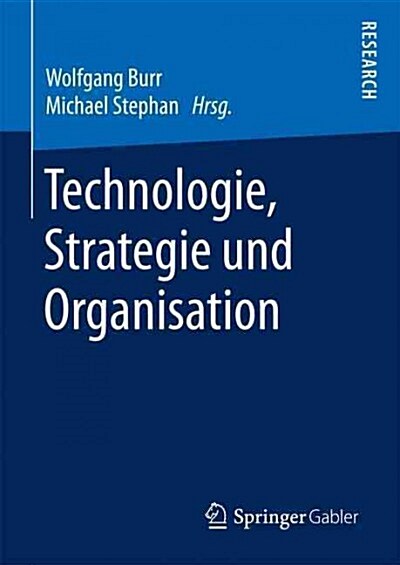 Technologie, Strategie Und Organisation (Hardcover, 1. Aufl. 2017)