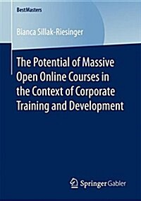 The Potential of Massive Open Online Courses in the Context of Corporate Training and Development (Paperback, 2017)