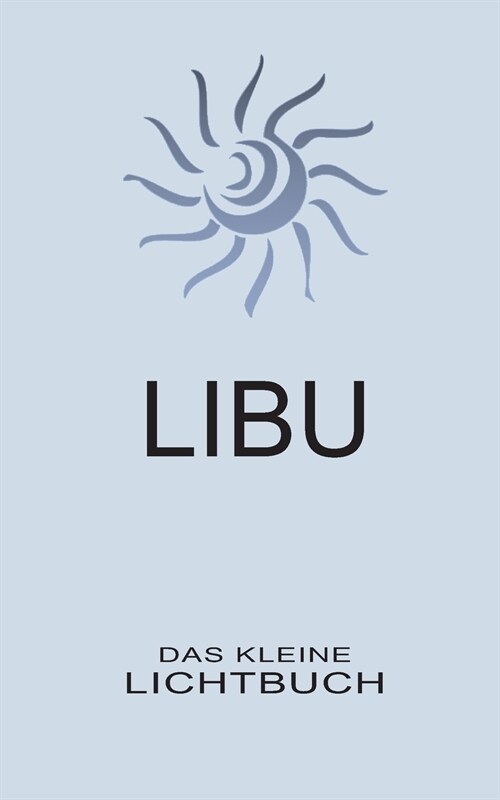 LIBU - Das kleine Lichtbuch: Taschenbuch (Paperback)