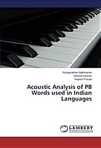 Acoustic Analysis of PB Words Used in Indian Languages (Paperback)