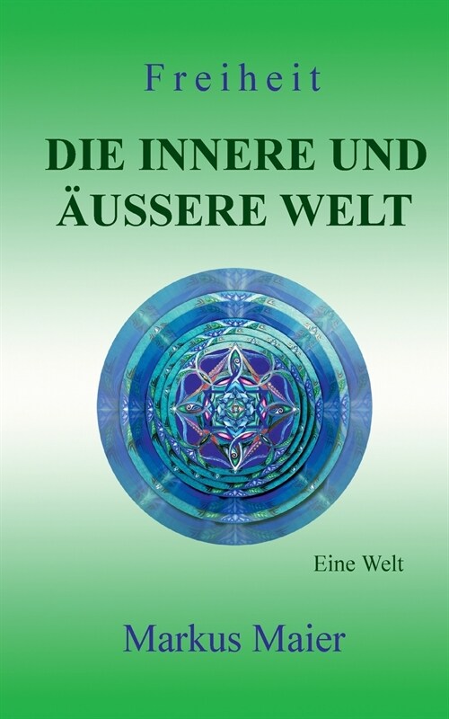 Freiheit - Die innere und ??re Welt: Eine Welt (Paperback)