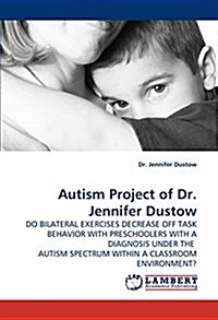 Autism Project of Dr. Jennifer Dustow (Paperback)