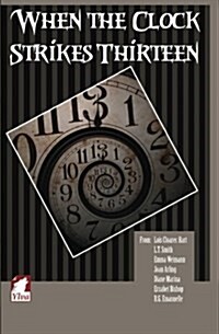 When the Clock Strikes Thirteen (Paperback)