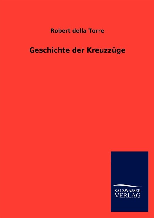 Geschichte Der Kreuzz?e (Paperback)