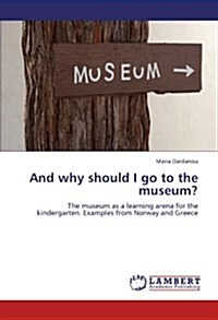 And Why Should I Go to the Museum? (Paperback)