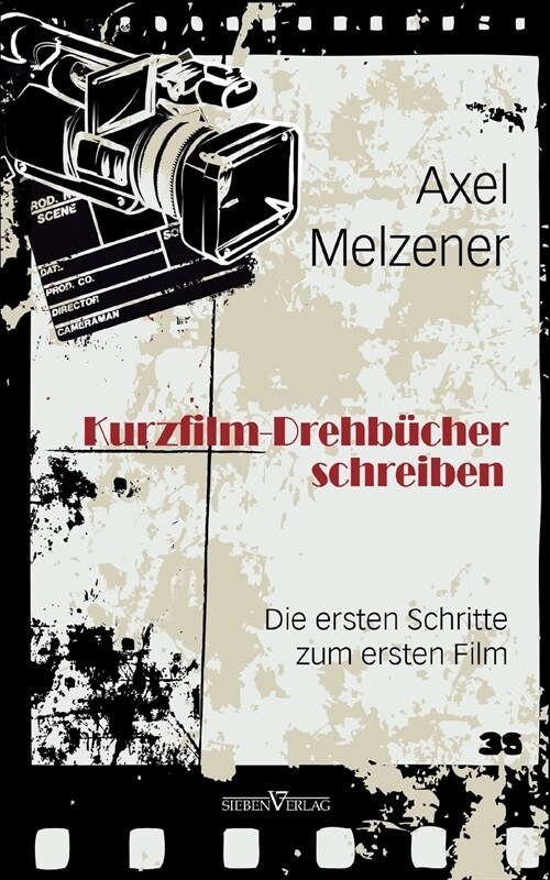 Kurzfilm-Drehb?her schreiben: Die ersten Schritte zum ersten Film (Paperback)