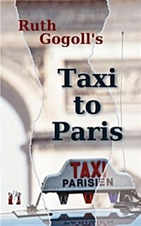 Ruth Gogolls Taxi to Paris (Paperback)