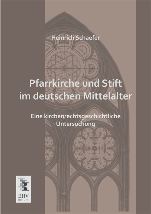 Pfarrkirche Und Stift Im Deutschen Mittelalter (Paperback)