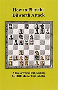 How to Play the Dilworth Attack (Paperback)