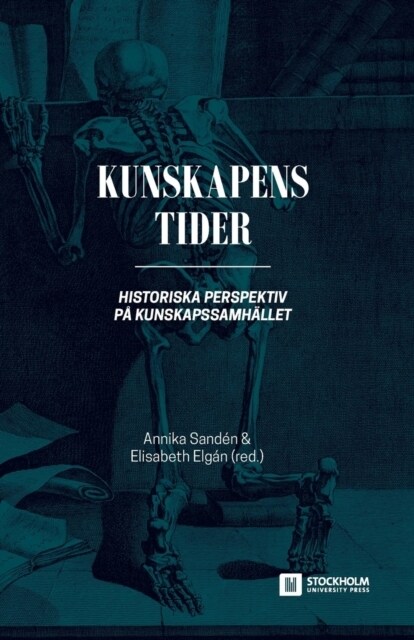 Kunskapens tider: Historiska perspektiv p?kunskapssamh?let (Paperback)