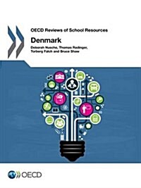 OECD Reviews of School Resources OECD Reviews of School Resources: Denmark 2016 (Paperback)