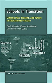 Schools in Transition: Linking Past, Present, and Future in Educational Practice (Hardcover)