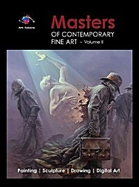 Masters of Contemporary Fine Art Book Collection - Volume 2 (Painting, Sculpture, Drawing, Digital Art) by Art Galaxie: Volume 2 (Hardcover)