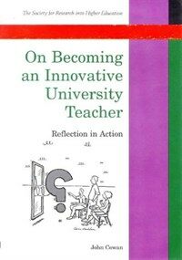 On becoming an innovative university teacher : reflection in action