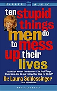 Ten Stupid Things Men Do to Mess Up Their Lives (Cassette)