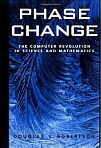 Phase Change: The Computer Revolution in Science and Mathematics (Hardcover)