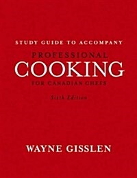 Professional Cooking for Canadian Chefs (Paperback, 6th, Study Guide)